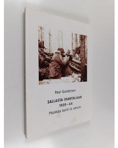 Kirjailijan Paul Gundersen käytetty kirja Sallasta Ihantalaan 1939-44 : muistoja kuvin ja sanoin