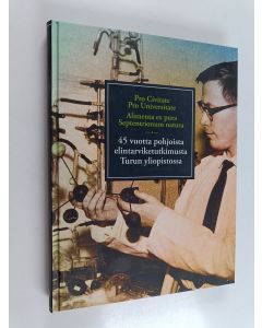 käytetty kirja Pro Civitate, Pro Universitate, Alimenta ex pura, Septentrionum natura : 45 vuotta pohjoista elintarviketutkimusta Turun yliopistossa