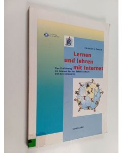 Kirjailijan Christian A. Gertsch käytetty kirja Lernen und lehren mit Internet : eine Einführung ins Internet für das Selbststudium und den Unterricht