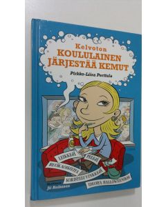 Kirjailijan Pirkko-Liisa Perttula käytetty kirja Kelvoton koululainen järjestää kemut