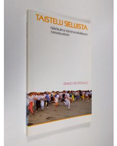 Kirjailijan Kimmo Kevätsalo käytetty kirja Taistelu sieluista : näkökulma toimihenkilöliikkeen tulevaisuuteen