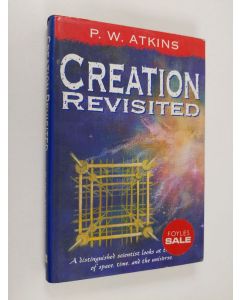 Kirjailijan P. W. Atkins käytetty kirja Creation revisited