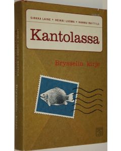 Kirjailijan Sirkka ym. Laine käytetty kirja Kantolassa Brysselin kirje