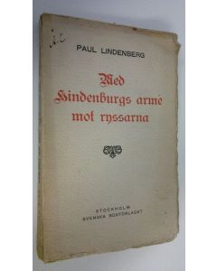Kirjailijan Paul Lindenberg käytetty kirja Med Hindenburgs arme mot Ryssarna