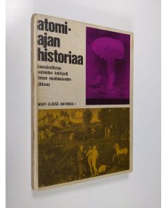 käytetty kirja Atomiajan historiaa : kansainvälisten suhteiden kehitystä
