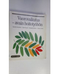 Kirjailijan Sandra Sundeen käytetty kirja Vuorovaikutus - avain hoitotyöhön