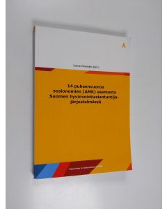 käytetty kirja 14 puheenvuoroa sosionomien (AMK) asemasta Suomen hyvinvointiasiantuntijajärjestelmässä