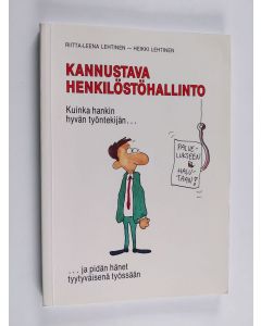 Kirjailijan Riitta-Leena Lehtinen & Heikki Lehtinen käytetty kirja Kannustava henkilöstöhallinto : kuinka hankin hyvän työntekijän ja pidän hänet tyytyväisenä työpaikassaan