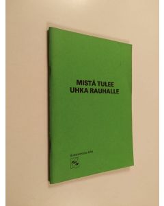 käytetty teos Mistä tulee uhka rauhalle