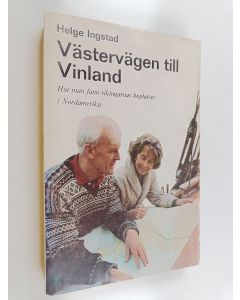 Kirjailijan Helge Ingstad käytetty kirja Västervägen till Vinland - hur man fann vikingarnas boplatser i Nordamerika