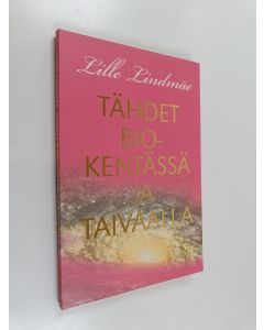 Kirjailijan Lille Lindmäe käytetty kirja Tähdet biokentässä ja taivaalla