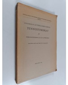 käytetty kirja Evankelis-luterilaisen kirkon tunnustuskirjat 4 : Vähä katekismus ja Iso katekismus