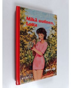 Kirjailijan Merri Vik käytetty kirja Mikä uutinen, Lotta