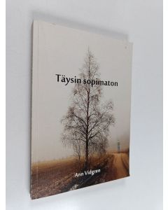 Kirjailijan Ann Vidgren käytetty kirja Täysin sopimaton