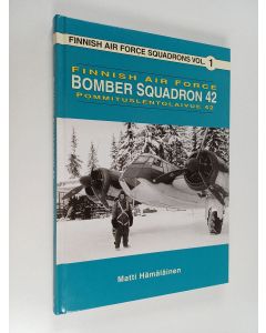 Kirjailijan Matti Hämäläinen käytetty kirja Finnish Air Force : Bomber Squadron 42 = Pommituslentolaivue 42