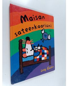 Kirjailijan Lucy Cousins käytetty kirja Maisan sateenkaariuni