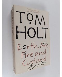Kirjailijan Tom Holt käytetty kirja Earth, Air, Fire and Custard