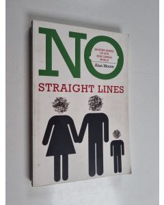 Kirjailijan Alan Moore käytetty kirja No Straight Lines - Making Sense of Our Non-linear World