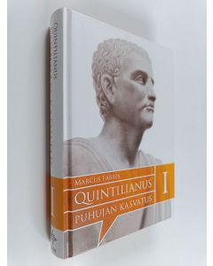 Kirjailijan Marcus Fabius Quintilianus käytetty kirja Puhujan kasvatus I−IV kirja