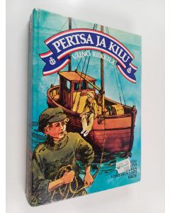 Kirjailijan Väinö Riikkilä käytetty kirja Pertsa ja Kilu 3 : Pertsa ja Kilu kippareina ; Adventuren viimeinen lasti (yhteisnide)