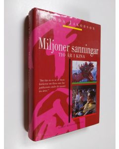 Kirjailijan Linda Jakobson käytetty kirja Miljoner sanningar : tio år i Kina