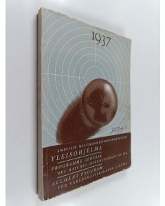 käytetty kirja Ampujain maailmanmestaruuskilpailujen yleisohjelma 30.7. - 9.8.1937 Programme general des matches internationaux de tir = Allmänt program för världmästerskapen i skytte - Programme general des matches internationaux de tir - Allmänt program