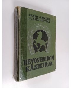 Kirjailijan Kaarlo Gummerus käytetty kirja Hevoshoidon käsikirja