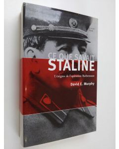 Kirjailijan David E. Murphy käytetty kirja Ce que savait Staline - l'énigme de l'opération Barberousse
