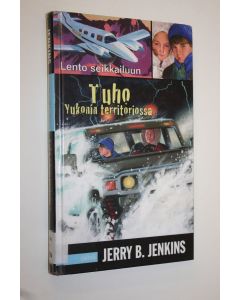 Kirjailijan Jerry B. Jenkins käytetty kirja Tuho Yukonin territoriossa