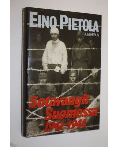 Kirjailijan Eino Pietola käytetty kirja Sotavangit Suomessa 1941-1944 : dokumentteihin perustuva teos sotavankien käsittelystä Suomessa jatkosodan aikana