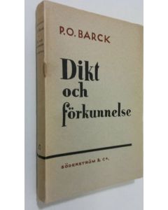 Kirjailijan P. O. Barck käytetty kirja Dikt och förkunnelse