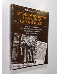 Kirjailijan Pirkko Forsman Svensson käytetty kirja Satsmotsvarigheter i finsk prosa under 1600-talet : participialkonstruktionen och därmed synonyma icke-finita uttryck i jämförelse med språkbruket före och efter 1600-talet