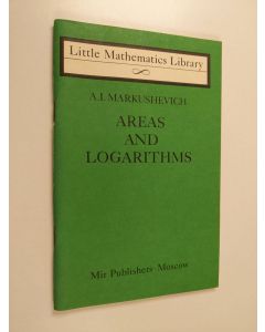 Kirjailijan Alekseĭ Ivanovich Markushevich käytetty teos Areas and Logarithms