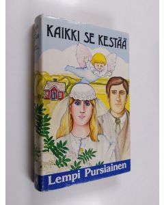 Kirjailijan Lempi Pursiainen käytetty kirja Kaikki se kestää