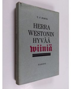 Kirjailijan T. F. Powys käytetty kirja Herra Westonin hyvää viiniä