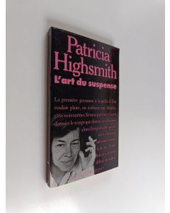 Kirjailijan Patricia Highsmith käytetty kirja L'Art du suspense - mode d'emploi