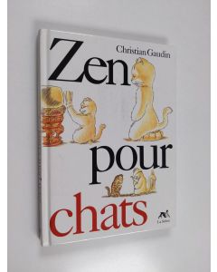 Kirjailijan C Gaudin käytetty kirja Zen pour chats