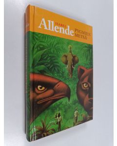Kirjailijan Isabel Allende käytetty kirja Pygmien metsä