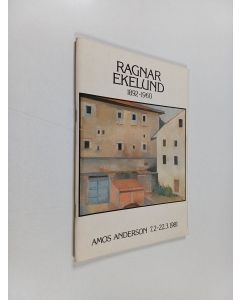 käytetty teos Ragnar Ekelund 1892-1960 : Amos Andersonin taidemuseo = Amos Andersons konstmuseum : 7.2.-22.3.1981