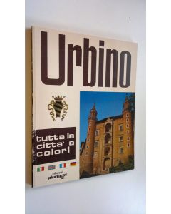 Kirjailijan Luciano Giamboni käytetty kirja Urbino : tutta la citta' a colori