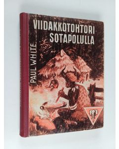 Kirjailijan Paul White käytetty kirja Viidakkotohtori sotapolulla