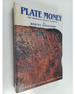 Kirjailijan Bertel Tingström käytetty kirja Plate money : the world's largest currency