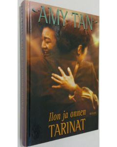 Kirjailijan Amy Tan käytetty kirja Ilon ja onnen tarinat
