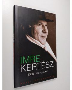 Kirjailijan Imre Kertesz käytetty kirja Kieli maanpaossa : kaksi juhlapuhetta