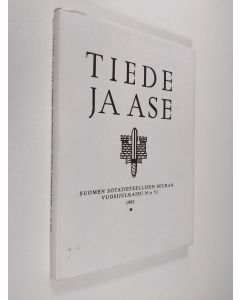 käytetty kirja Tiede ja ase : Suomen sotatieteellisen seuran vuosijulkaisu N:o 51