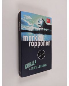 Kirjailijan Markku Ropponen käytetty kirja Kuhala ja musta juhannus