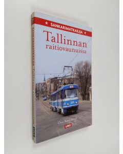 Kirjailijan Otso Kantokorpi käytetty kirja Sankarimatkailija Tallinnan raitiovaunuissa