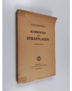 Kirjailijan Julius Grotenfelt käytetty kirja Kommentar till strafflagen - Allmänna delen