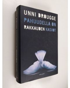 Kirjailijan Unni Drougge käytetty kirja Pahuudella on rakkauden kasvot