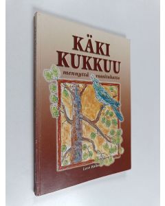 Kirjailijan Leevi Räihä käytetty kirja Käki kukkuu mennyttä vuosituhatta